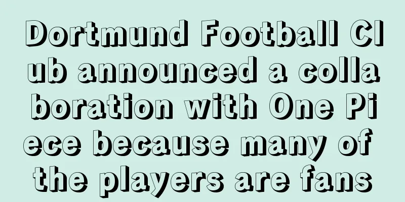 Dortmund Football Club announced a collaboration with One Piece because many of the players are fans