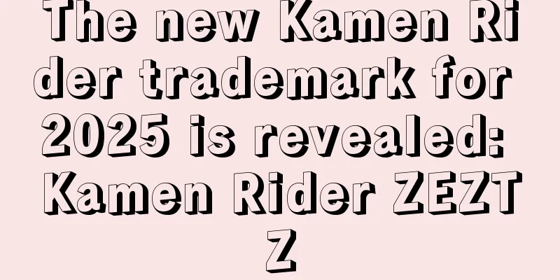 The new Kamen Rider trademark for 2025 is revealed: Kamen Rider ZEZTZ