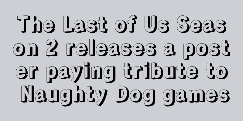 The Last of Us Season 2 releases a poster paying tribute to Naughty Dog games