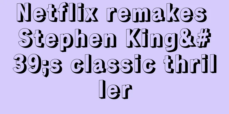 Netflix remakes Stephen King's classic thriller