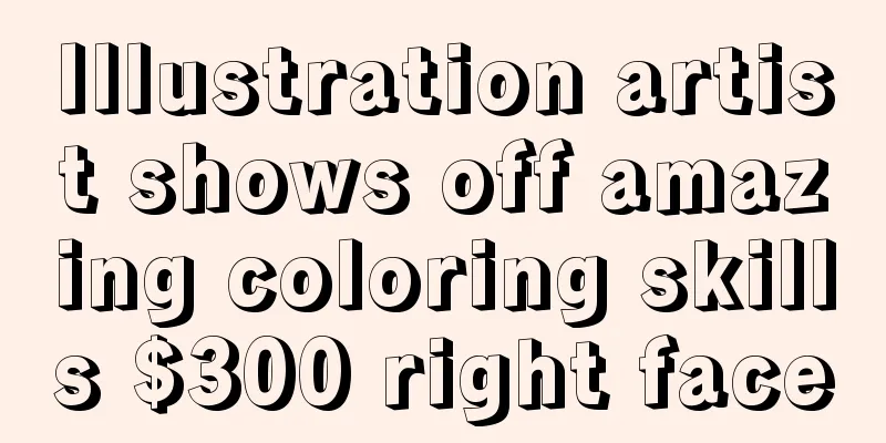 Illustration artist shows off amazing coloring skills $300 right face