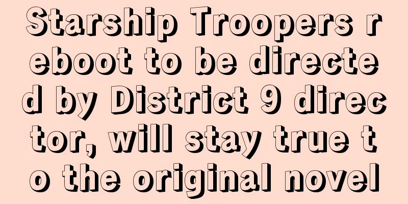 Starship Troopers reboot to be directed by District 9 director, will stay true to the original novel