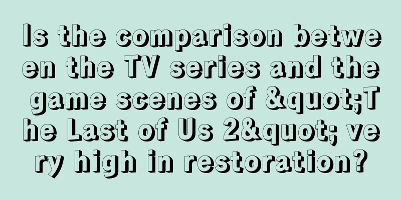 Is the comparison between the TV series and the game scenes of "The Last of Us 2" very high in restoration?