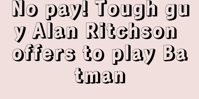 No pay! Tough guy Alan Ritchson offers to play Batman