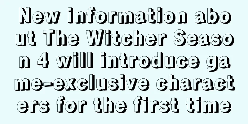 New information about The Witcher Season 4 will introduce game-exclusive characters for the first time