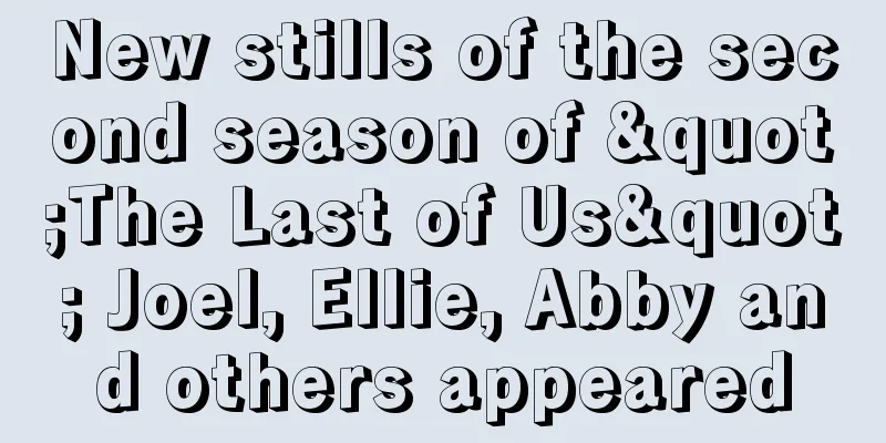 New stills of the second season of "The Last of Us" Joel, Ellie, Abby and others appeared