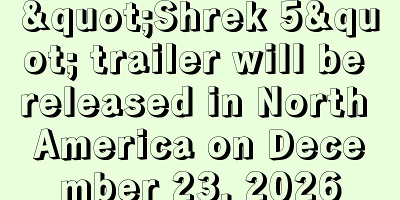 "Shrek 5" trailer will be released in North America on December 23, 2026