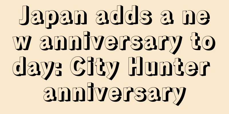 Japan adds a new anniversary today: City Hunter anniversary