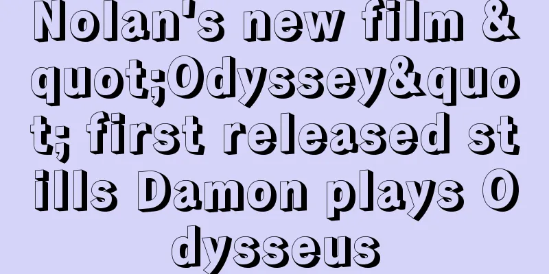 Nolan's new film "Odyssey" first released stills Damon plays Odysseus