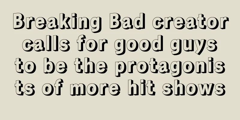 Breaking Bad creator calls for good guys to be the protagonists of more hit shows