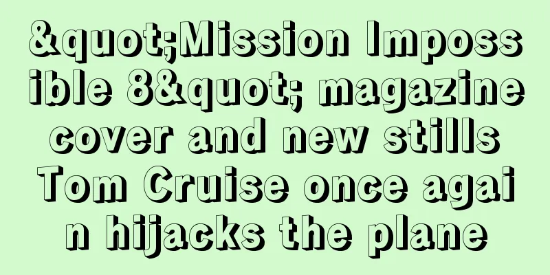 "Mission Impossible 8" magazine cover and new stills Tom Cruise once again hijacks the plane