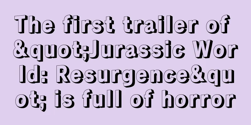 The first trailer of "Jurassic World: Resurgence" is full of horror