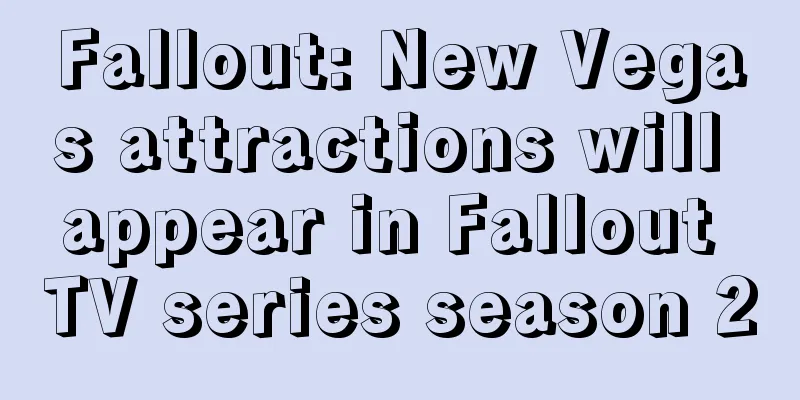 Fallout: New Vegas attractions will appear in Fallout TV series season 2