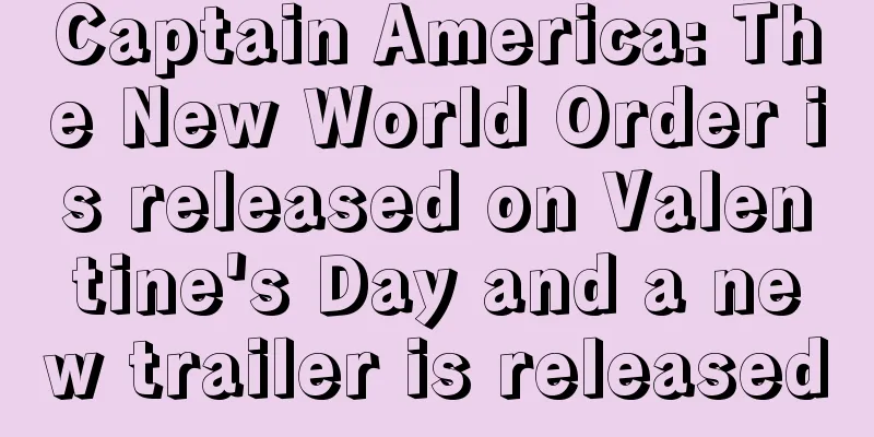 Captain America: The New World Order is released on Valentine's Day and a new trailer is released
