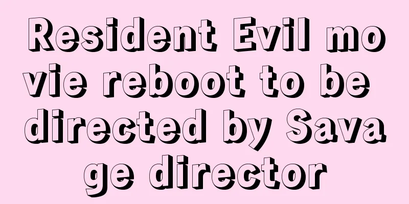 Resident Evil movie reboot to be directed by Savage director