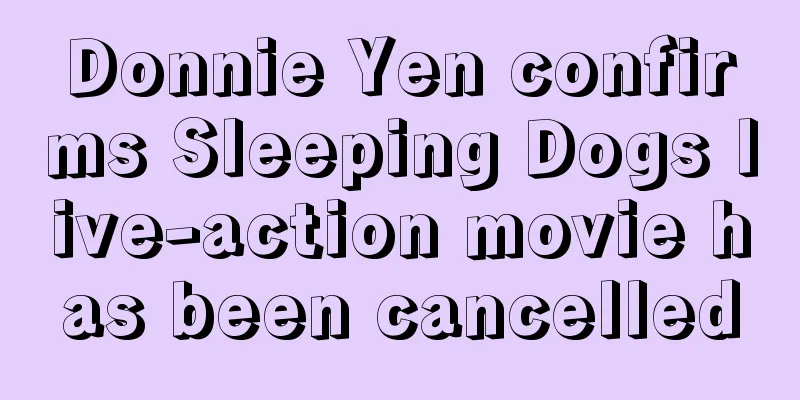 Donnie Yen confirms Sleeping Dogs live-action movie has been cancelled