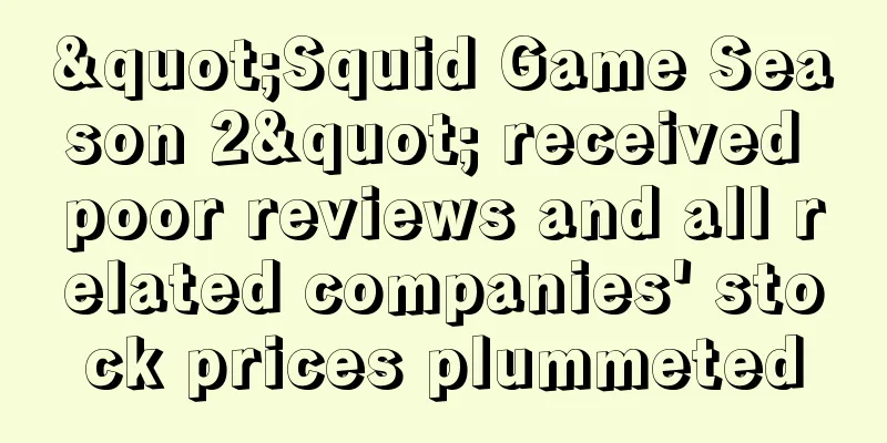 "Squid Game Season 2" received poor reviews and all related companies' stock prices plummeted