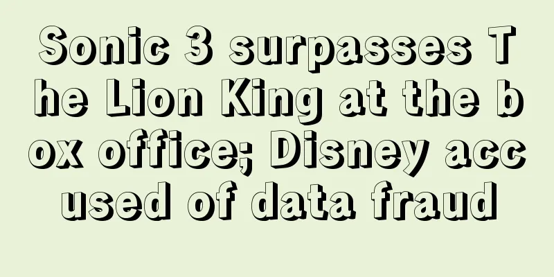 Sonic 3 surpasses The Lion King at the box office; Disney accused of data fraud