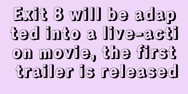 Exit 8 will be adapted into a live-action movie, the first trailer is released