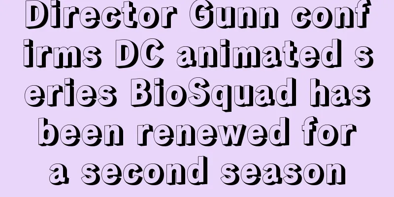 Director Gunn confirms DC animated series BioSquad has been renewed for a second season