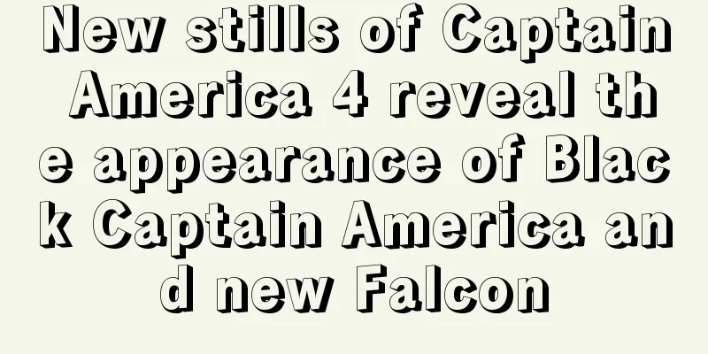 New stills of Captain America 4 reveal the appearance of Black Captain America and new Falcon