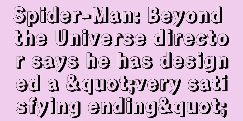 Spider-Man: Beyond the Universe director says he has designed a "very satisfying ending"