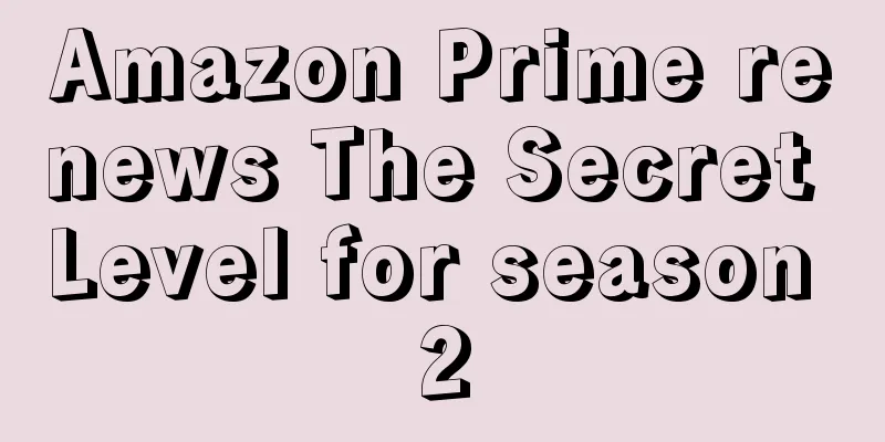 Amazon Prime renews The Secret Level for season 2