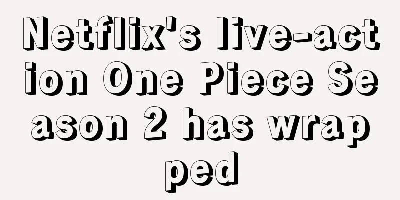 Netflix's live-action One Piece Season 2 has wrapped