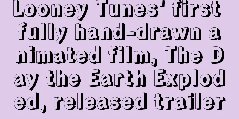 Looney Tunes' first fully hand-drawn animated film, The Day the Earth Exploded, released trailer