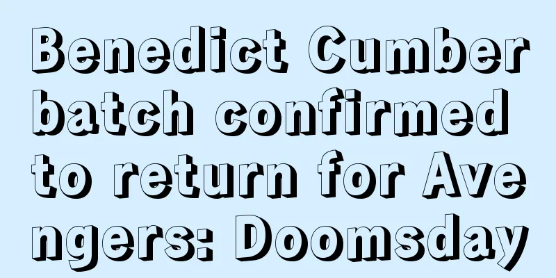 Benedict Cumberbatch confirmed to return for Avengers: Doomsday