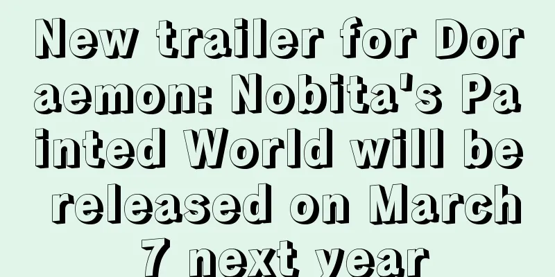 New trailer for Doraemon: Nobita's Painted World will be released on March 7 next year