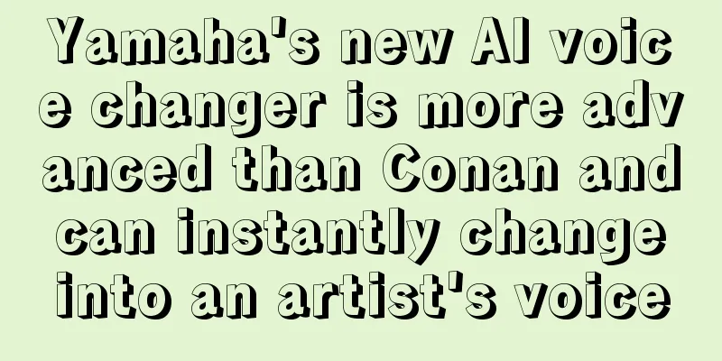 Yamaha's new AI voice changer is more advanced than Conan and can instantly change into an artist's voice