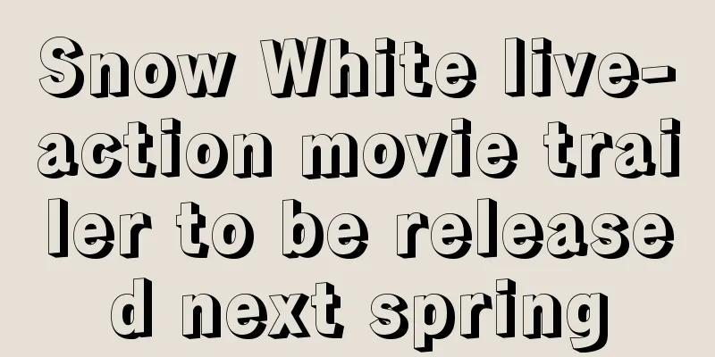 Snow White live-action movie trailer to be released next spring