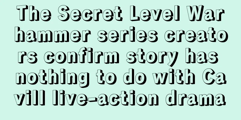 The Secret Level Warhammer series creators confirm story has nothing to do with Cavill live-action drama
