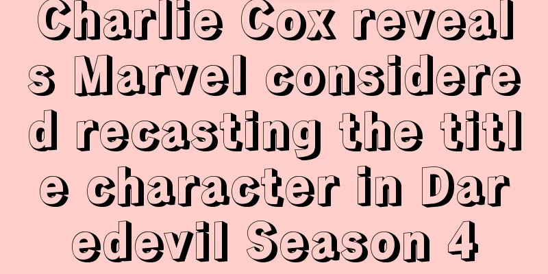 Charlie Cox reveals Marvel considered recasting the title character in Daredevil Season 4