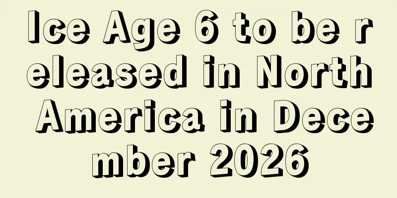 Ice Age 6 to be released in North America in December 2026