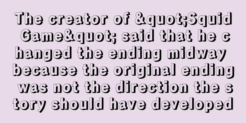 The creator of "Squid Game" said that he changed the ending midway because the original ending was not the direction the story should have developed