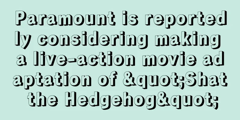 Paramount is reportedly considering making a live-action movie adaptation of "Shat the Hedgehog"