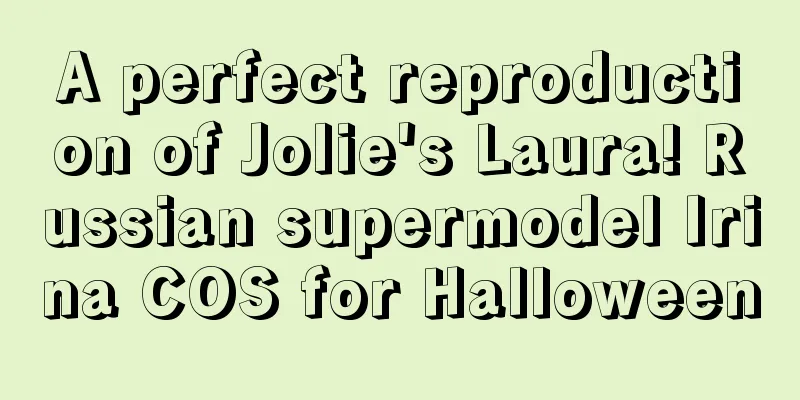 A perfect reproduction of Jolie's Laura! Russian supermodel Irina COS for Halloween