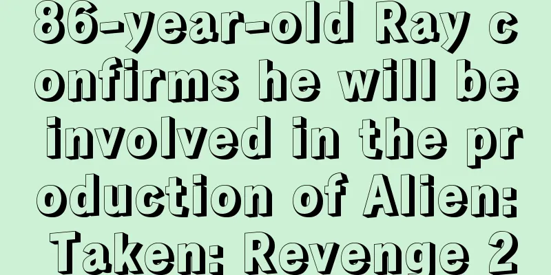 86-year-old Ray confirms he will be involved in the production of Alien: Taken: Revenge 2
