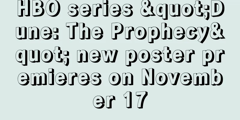HBO series "Dune: The Prophecy" new poster premieres on November 17