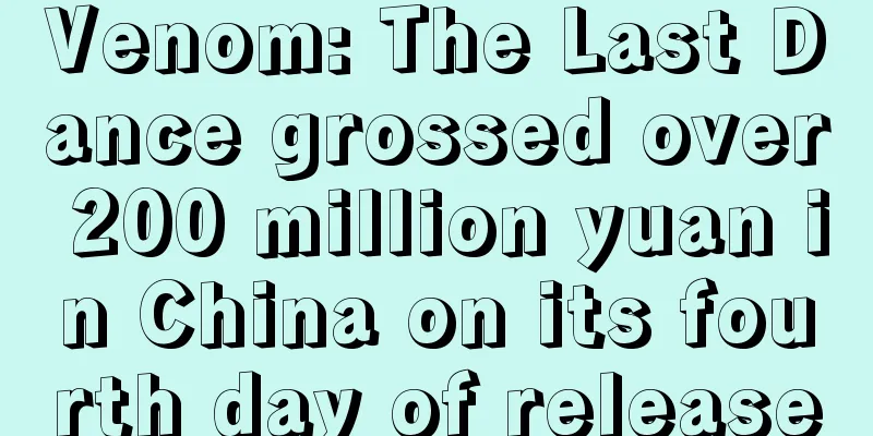 Venom: The Last Dance grossed over 200 million yuan in China on its fourth day of release