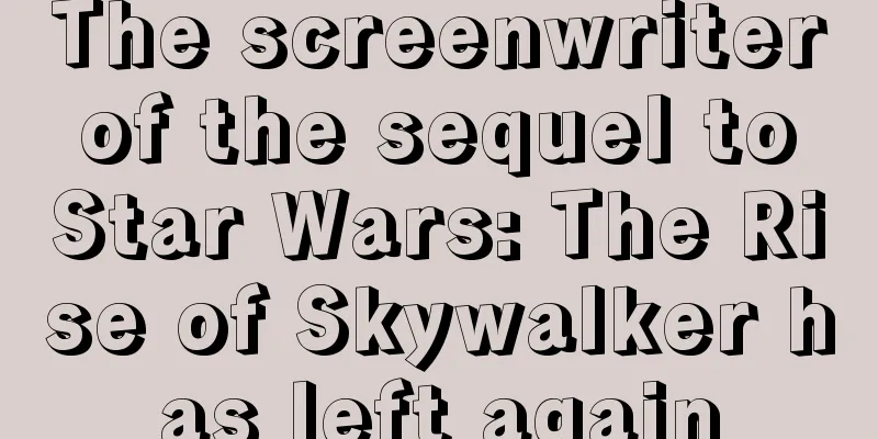 The screenwriter of the sequel to Star Wars: The Rise of Skywalker has left again