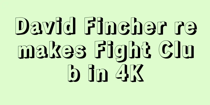 David Fincher remakes Fight Club in 4K