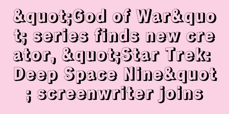 "God of War" series finds new creator, "Star Trek: Deep Space Nine" screenwriter joins