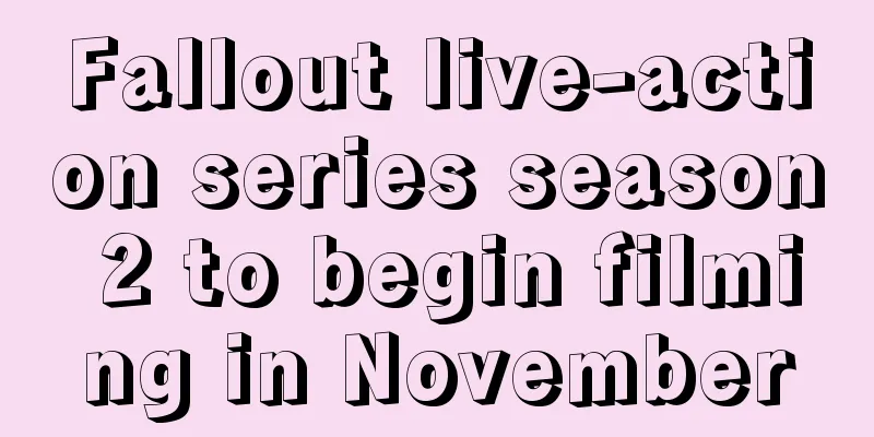 Fallout live-action series season 2 to begin filming in November