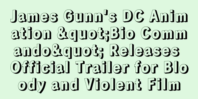 James Gunn's DC Animation "Bio Commando" Releases Official Trailer for Bloody and Violent Film