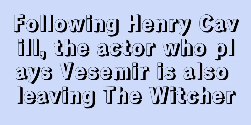 Following Henry Cavill, the actor who plays Vesemir is also leaving The Witcher