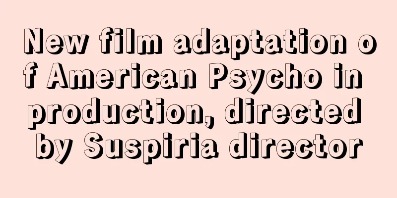New film adaptation of American Psycho in production, directed by Suspiria director
