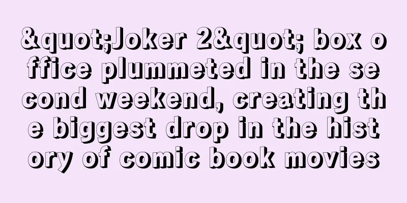 "Joker 2" box office plummeted in the second weekend, creating the biggest drop in the history of comic book movies